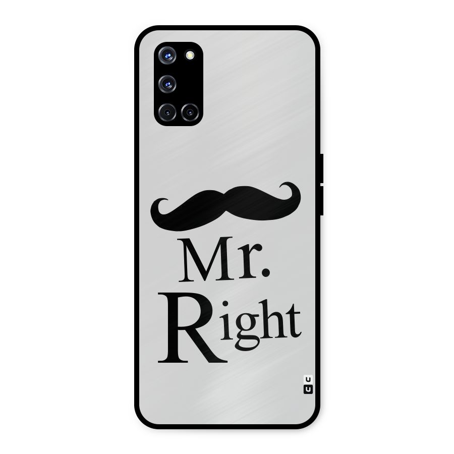 Mr. Right. Metal Back Case for Oppo A52
