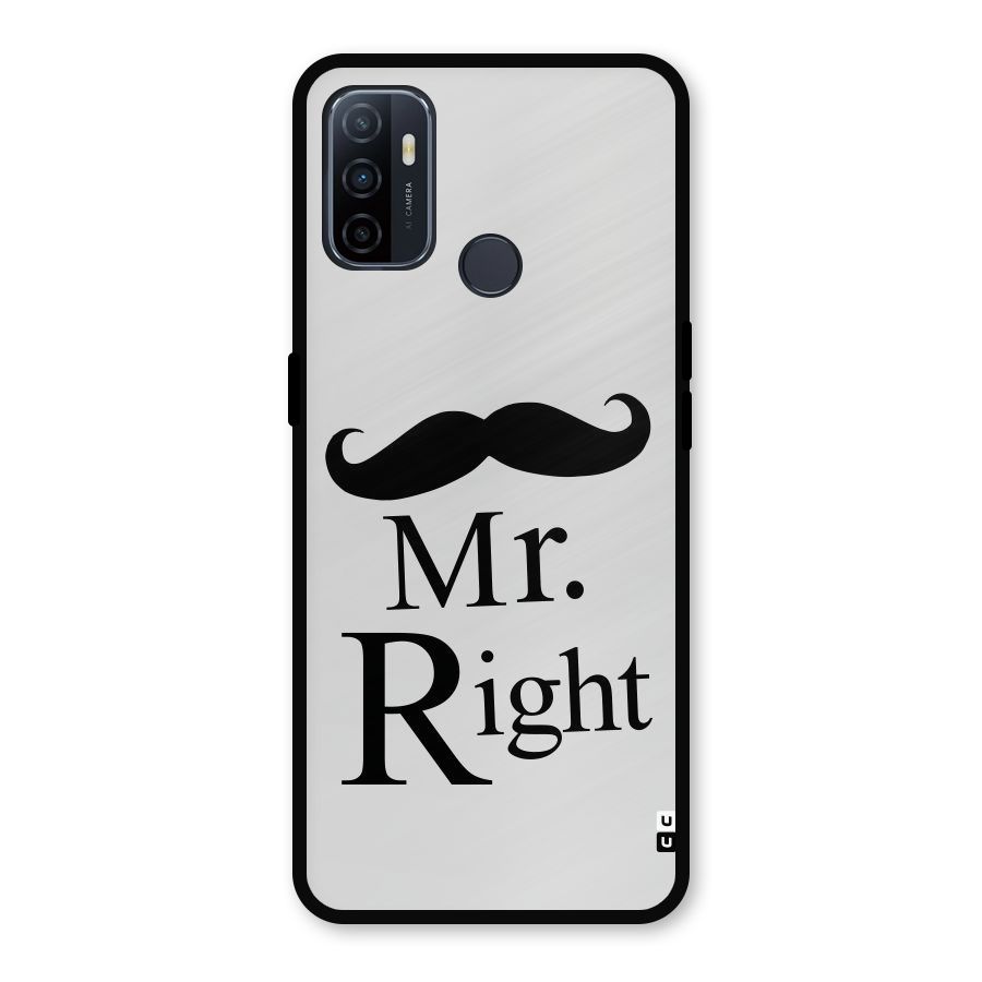 Mr. Right. Metal Back Case for Oppo A53