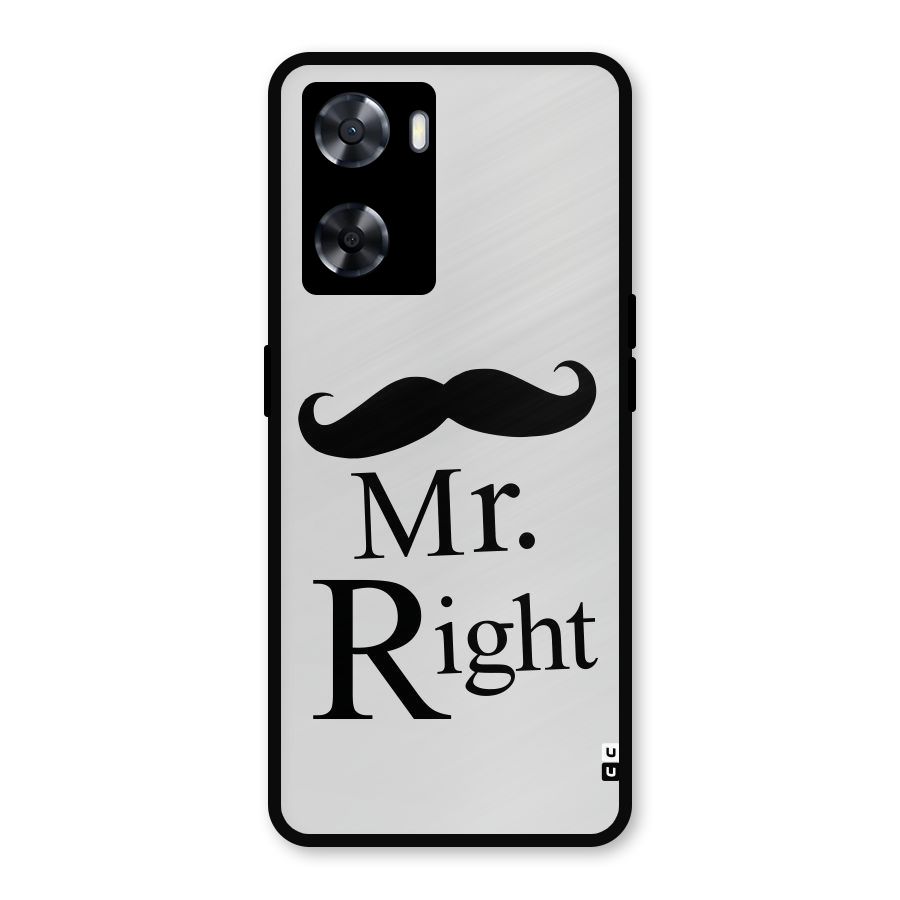 Mr. Right. Metal Back Case for Oppo A77s