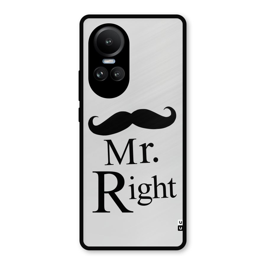 Mr. Right. Metal Back Case for Oppo Reno10