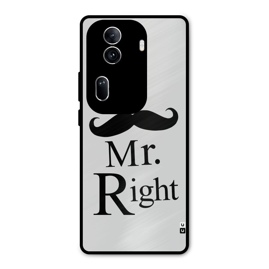 Mr. Right. Metal Back Case for Oppo Reno11 Pro 5G