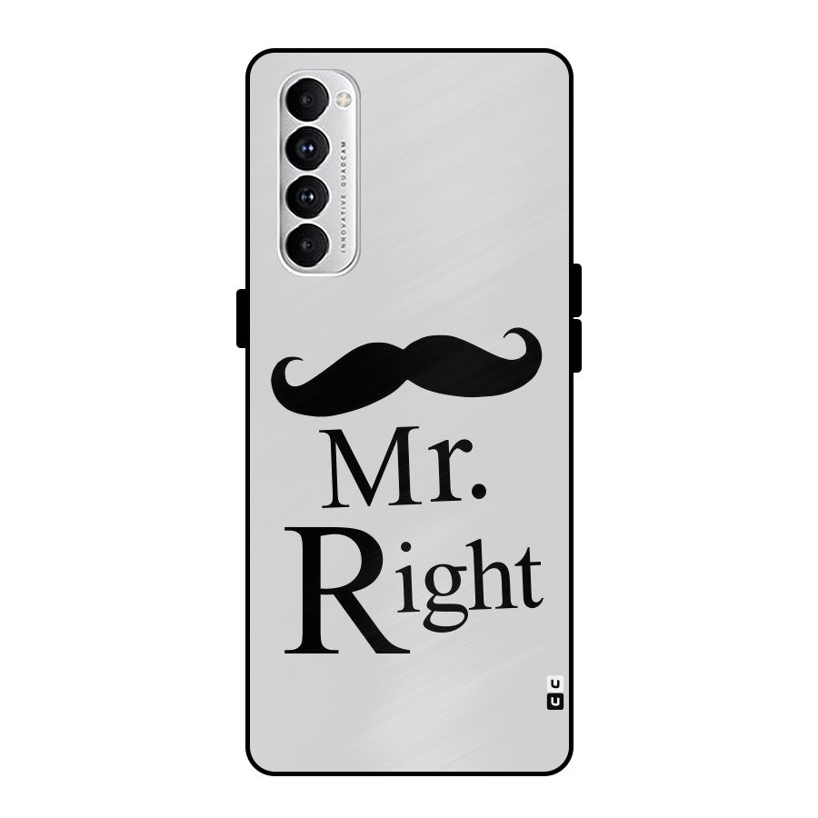 Mr. Right. Metal Back Case for Oppo Reno4 Pro