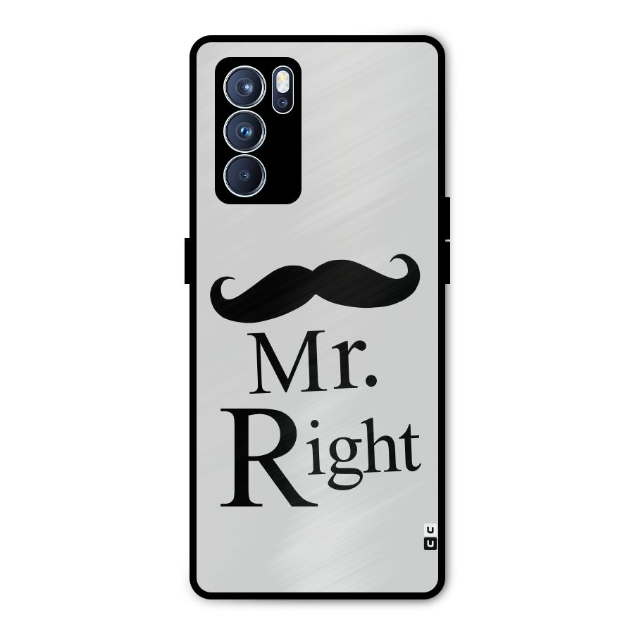 Mr. Right. Metal Back Case for Oppo Reno6 Pro 5G