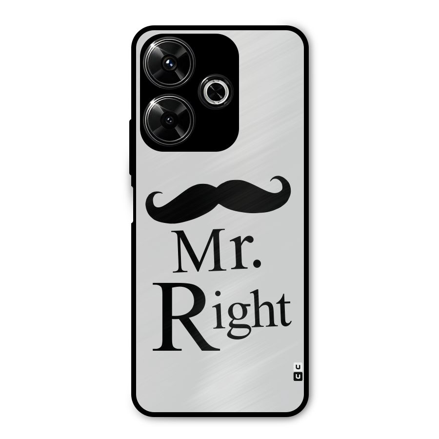 Mr. Right. Metal Back Case for Poco M6 Plus