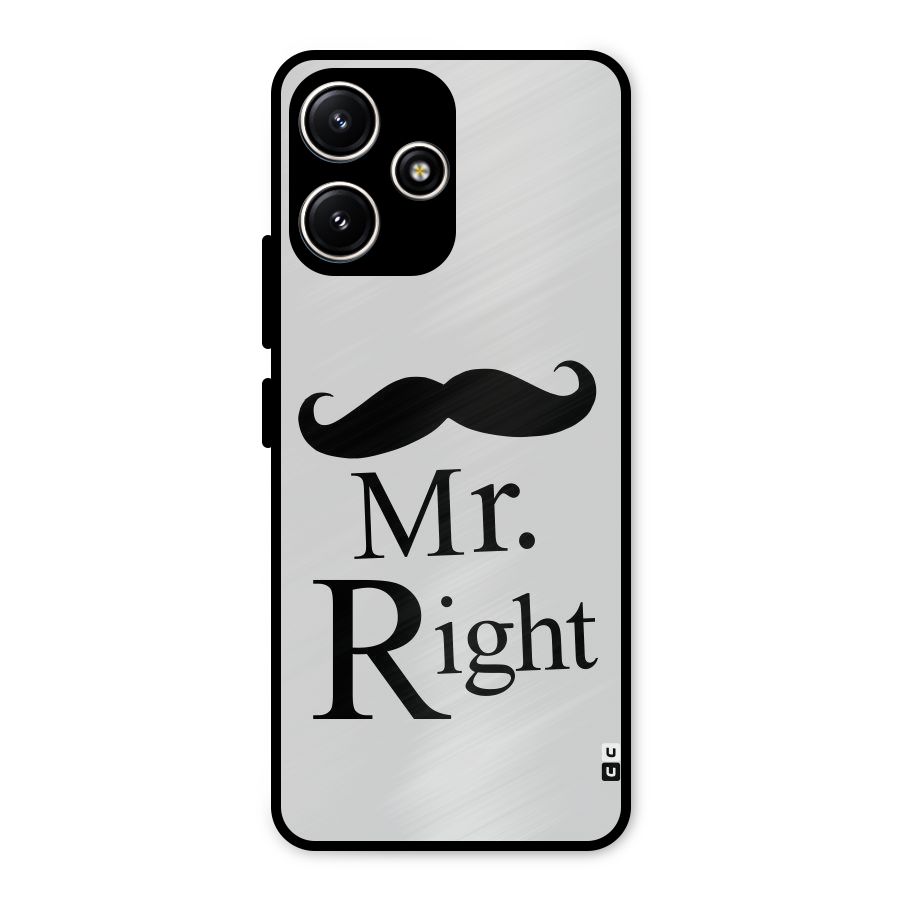 Mr. Right. Metal Back Case for Poco M6 Pro