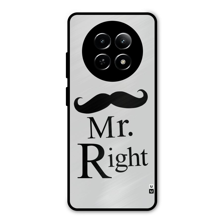 Mr. Right. Metal Back Case for Realme 12x 5G