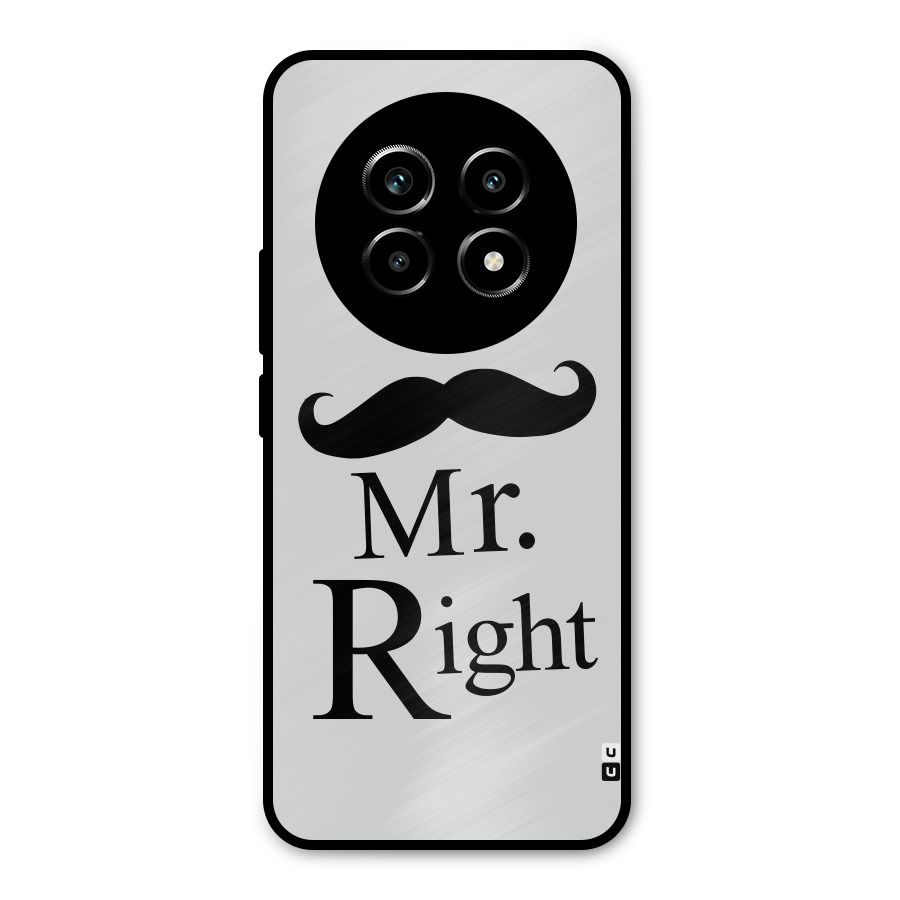 Mr. Right. Metal Back Case for Realme 13 Pro