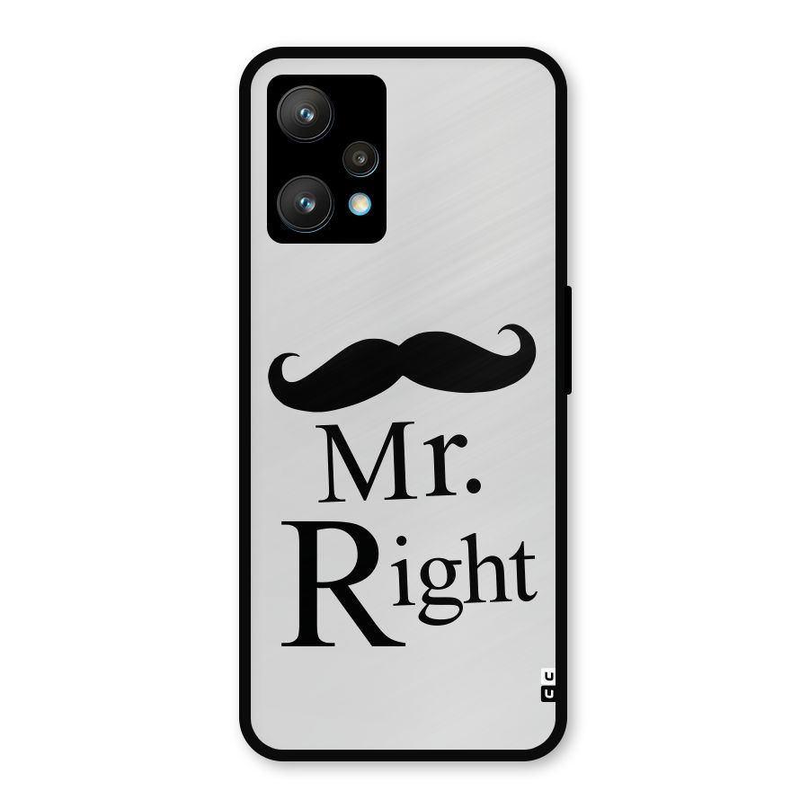 Mr. Right. Metal Back Case for Realme 9