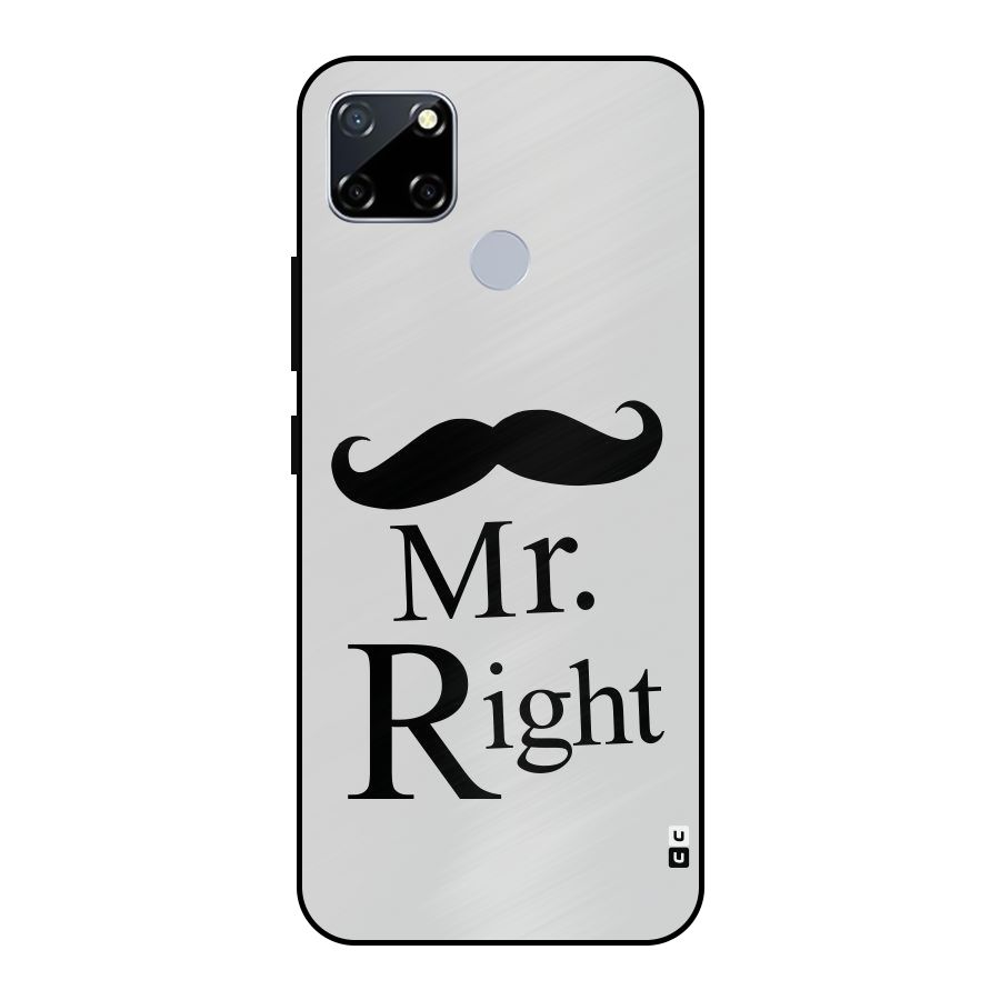 Mr. Right. Metal Back Case for Realme Narzo 20