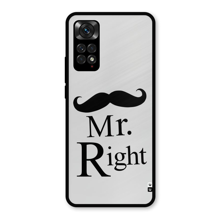 Mr. Right. Metal Back Case for Redmi Note 11s
