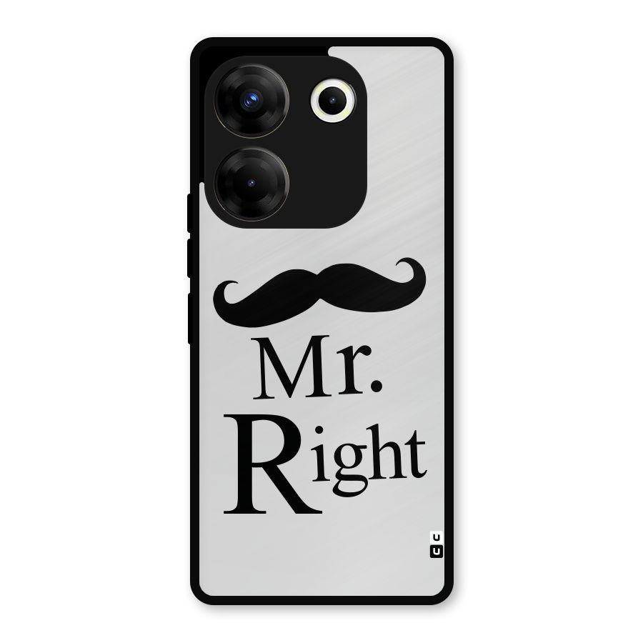 Mr. Right. Metal Back Case for Tecno Camon 20