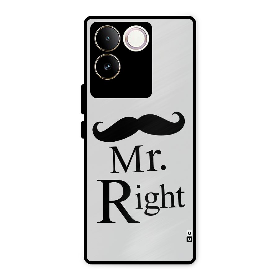 Mr. Right. Metal Back Case for Vivo T2 Pro