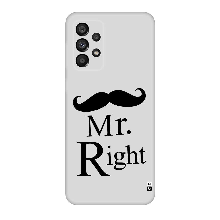 Mr. Right. Original Polycarbonate Back Case for Galaxy A73 5G