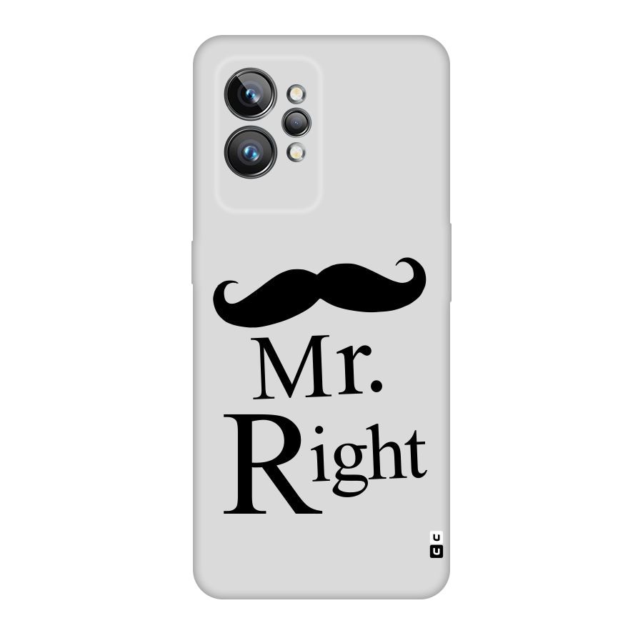 Mr. Right. Original Polycarbonate Back Case for Realme GT2 Pro