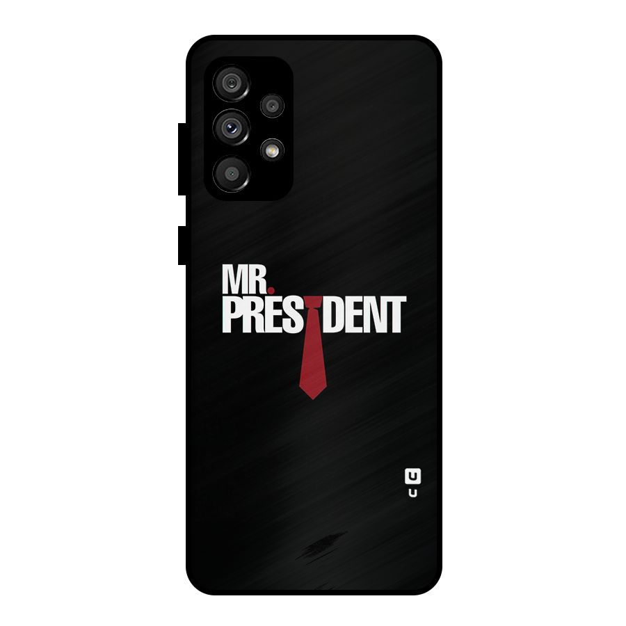 Mr President Metal Back Case for Galaxy A73 5G