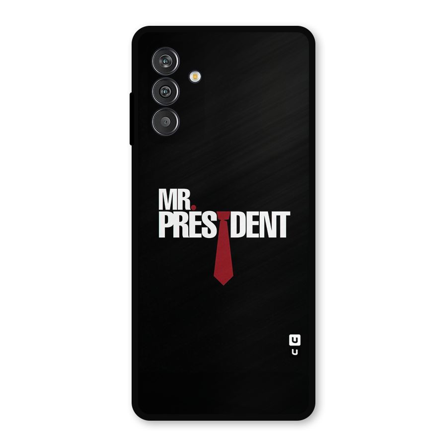 Mr President Metal Back Case for Galaxy F13