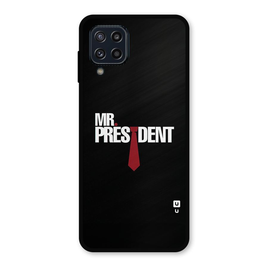 Mr President Metal Back Case for Galaxy M32