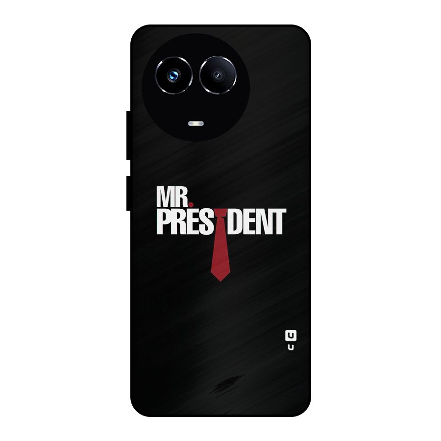 Mr President Metal Back Case for Realme 11X