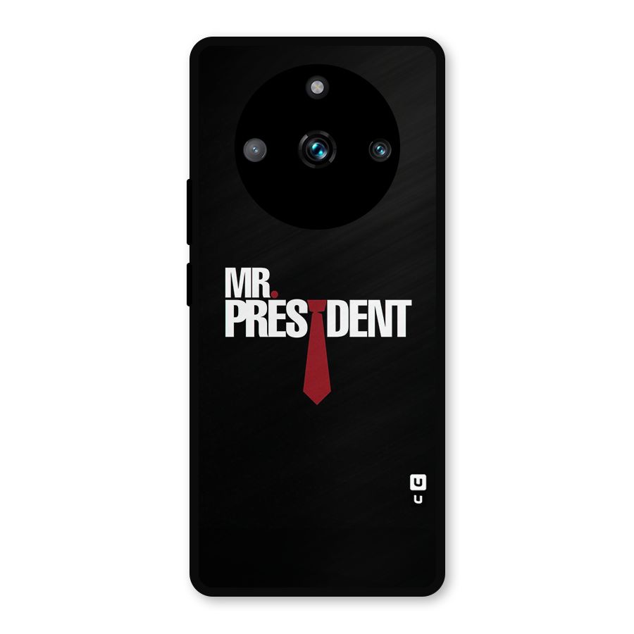 Mr President Metal Back Case for Realme 11 Pro