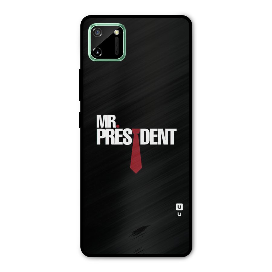 Mr President Metal Back Case for Realme C11