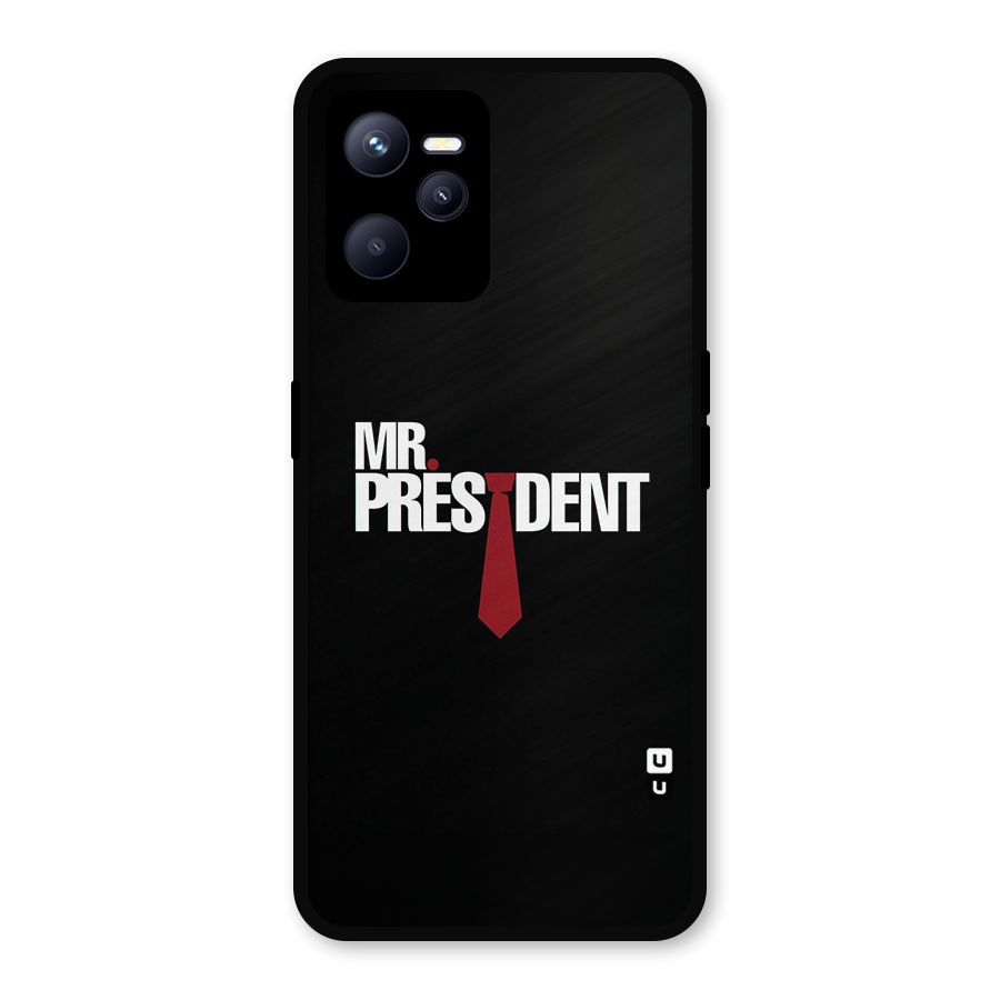 Mr President Metal Back Case for Realme C35