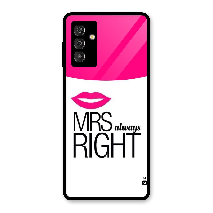 Mrs always right Glass Back Case for Galaxy M13