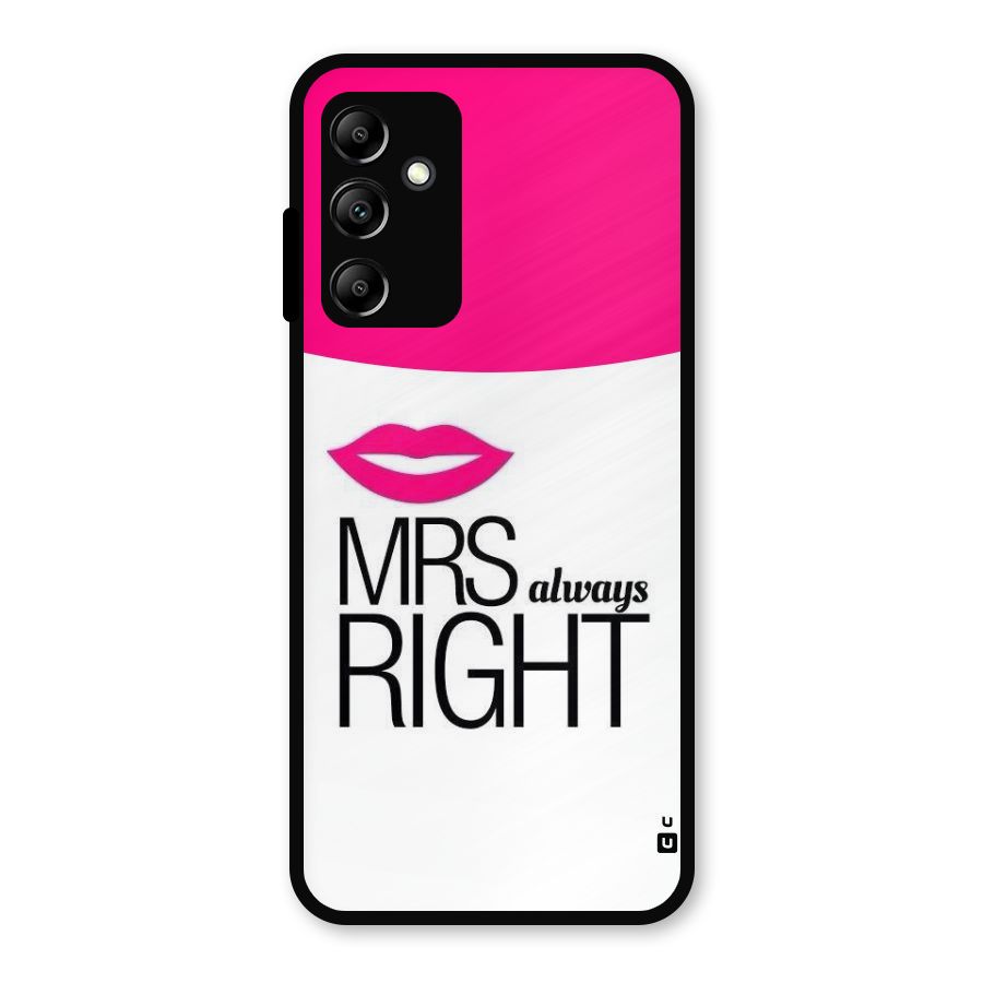 Mrs always right Metal Back Case for Galaxy A14 5G