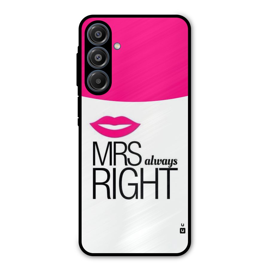 Mrs always right Metal Back Case for Galaxy A16 5G