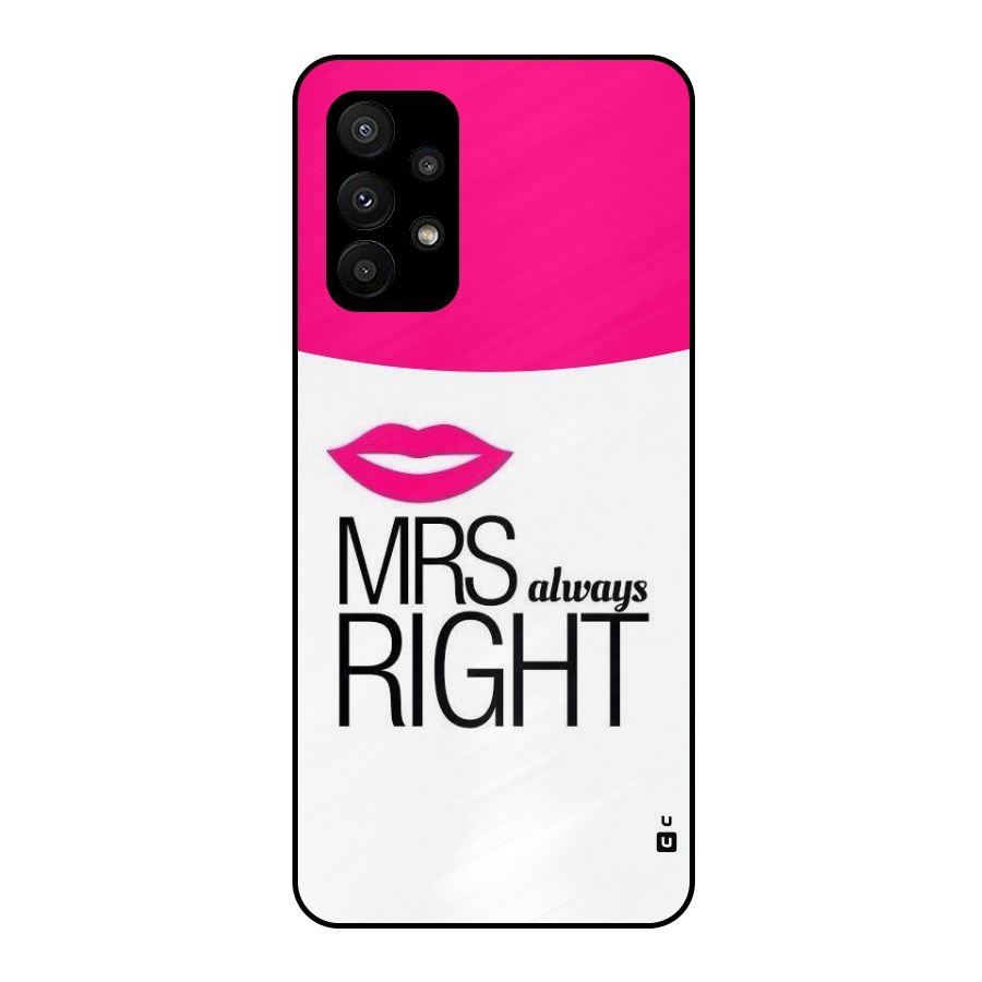 Mrs always right Metal Back Case for Galaxy A23