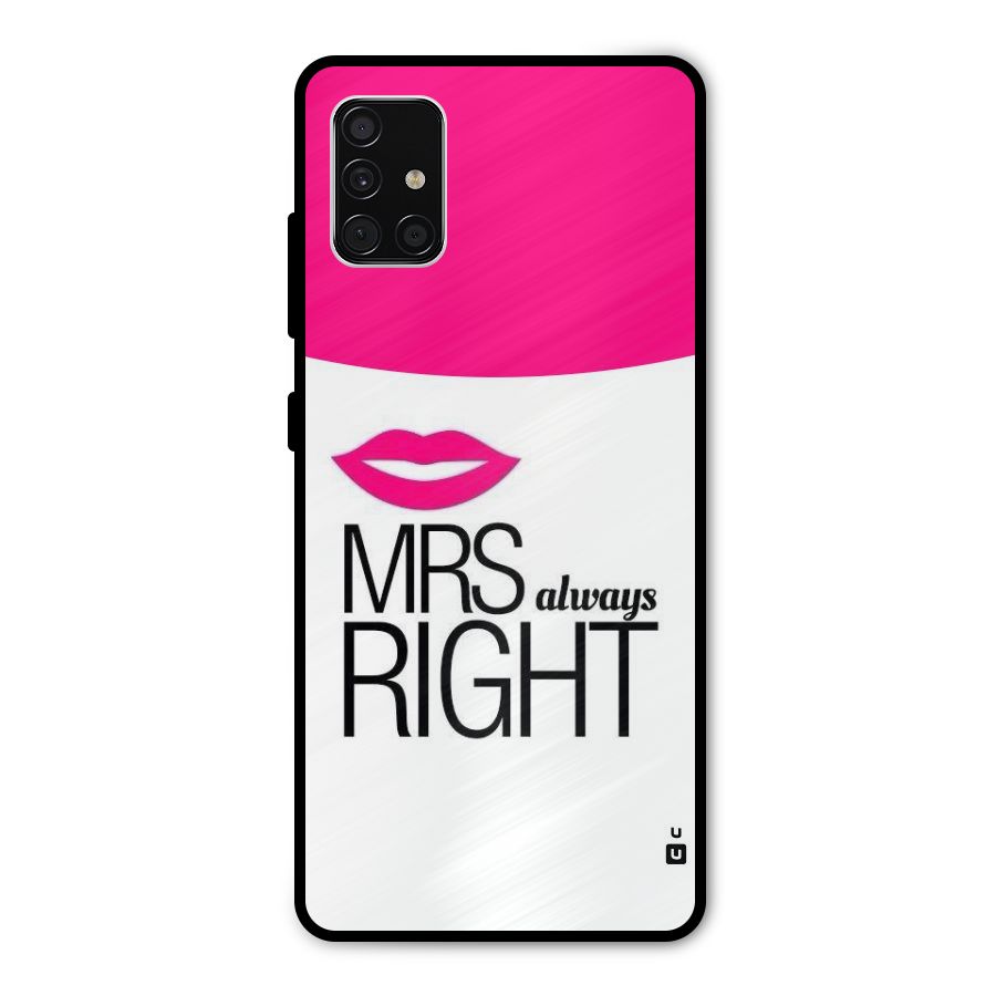 Mrs always right Metal Back Case for Galaxy A51