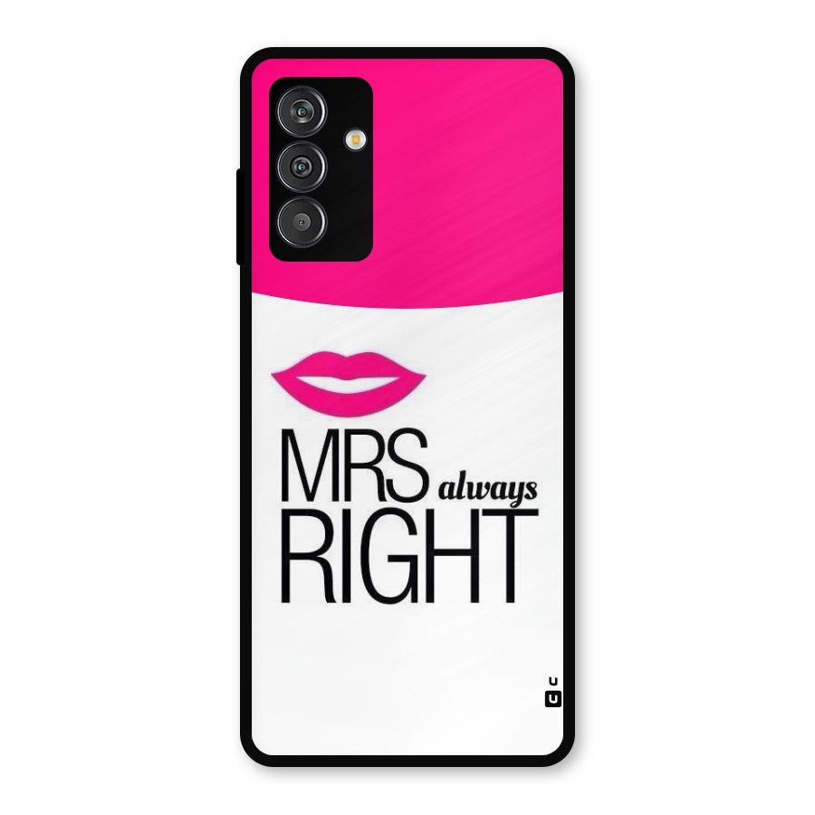 Mrs always right Metal Back Case for Galaxy M13