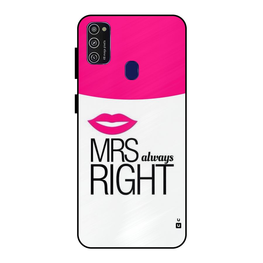 Mrs always right Metal Back Case for Galaxy M30s