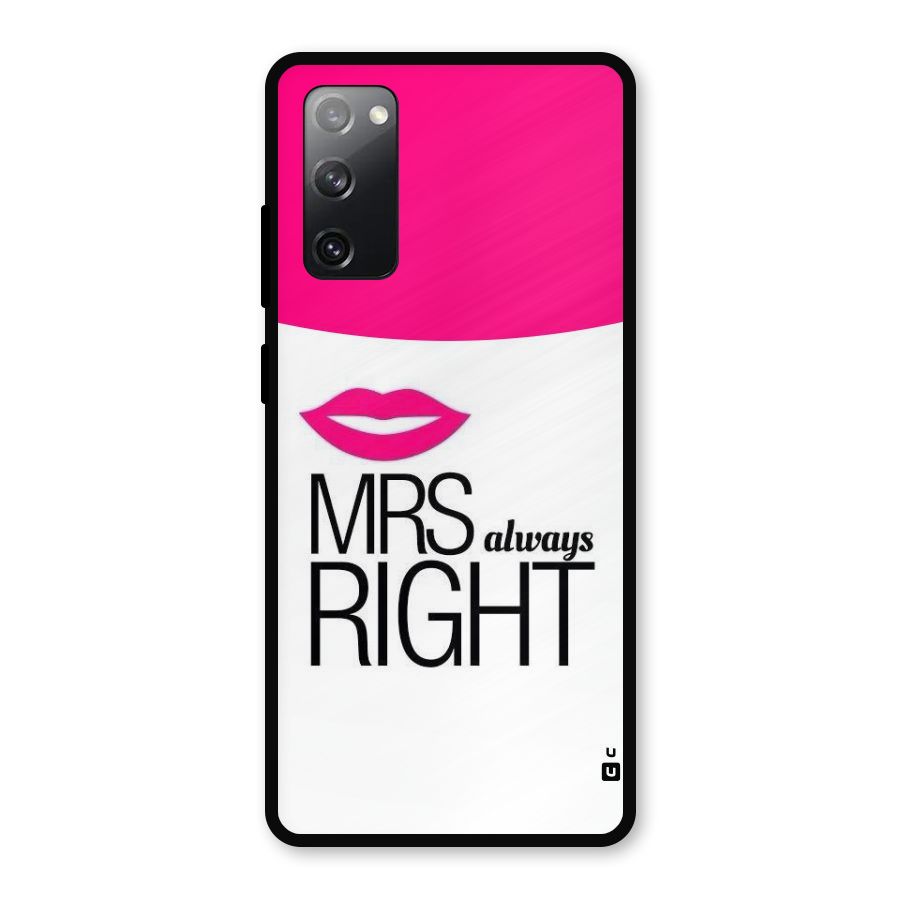 Mrs always right Metal Back Case for Galaxy S20 FE 5G