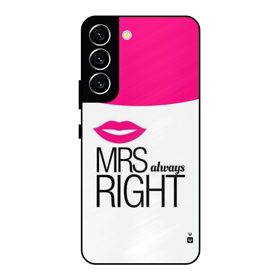 Mrs always right Metal Back Case for Galaxy S22 5G