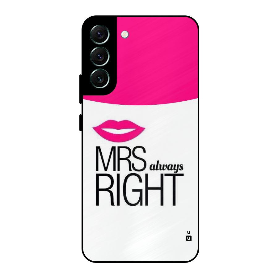 Mrs always right Metal Back Case for Galaxy S22 Plus 5G