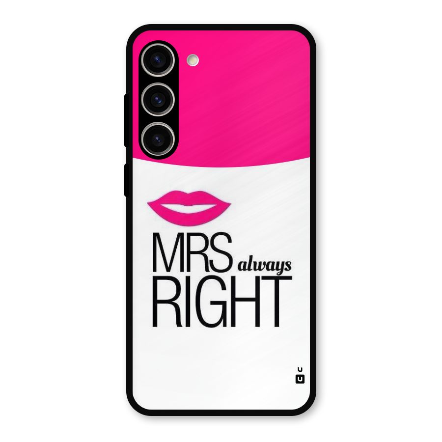 Mrs always right Metal Back Case for Galaxy S23 Plus
