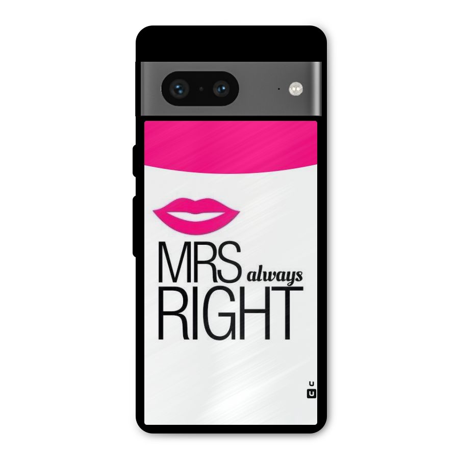 Mrs always right Metal Back Case for Google Pixel 7