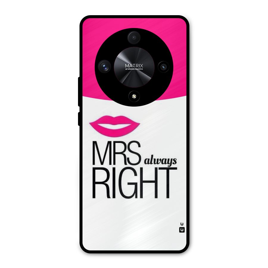 Mrs always right Metal Back Case for Honor X9b