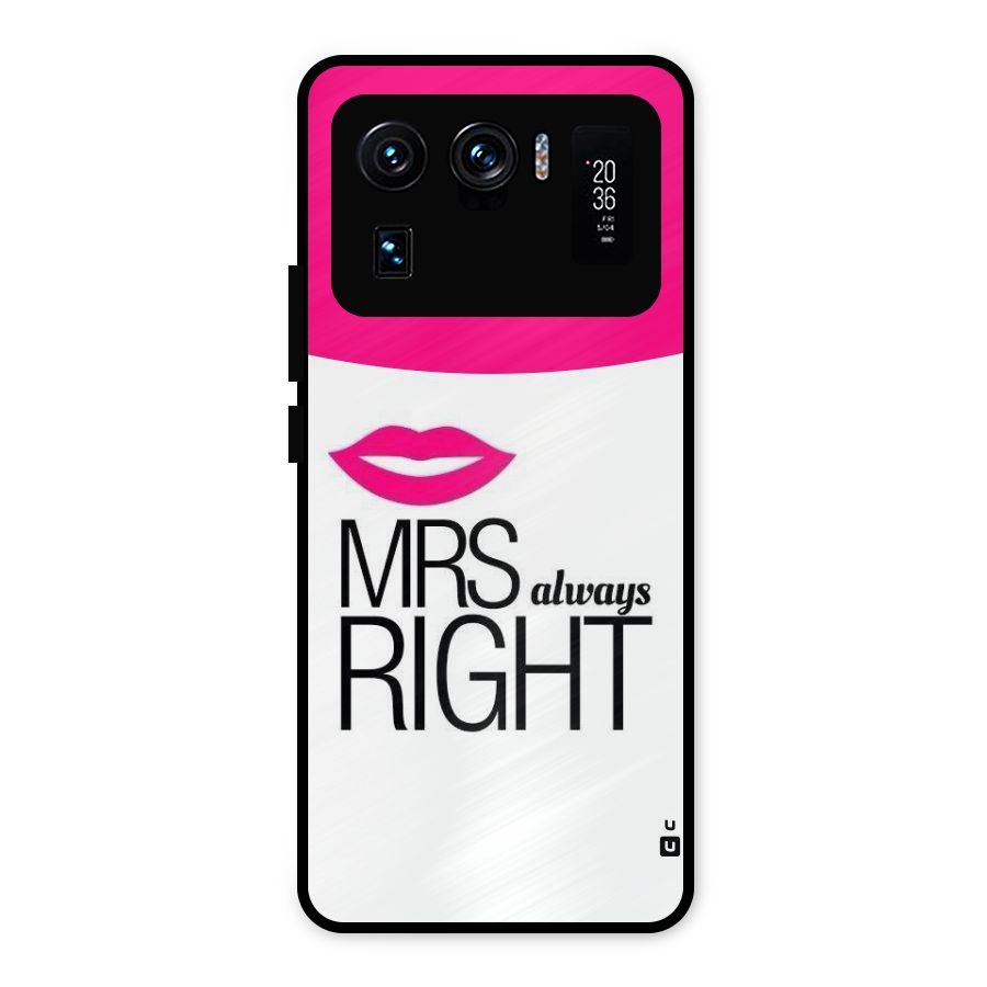 Mrs always right Metal Back Case for Mi 11 Ultra