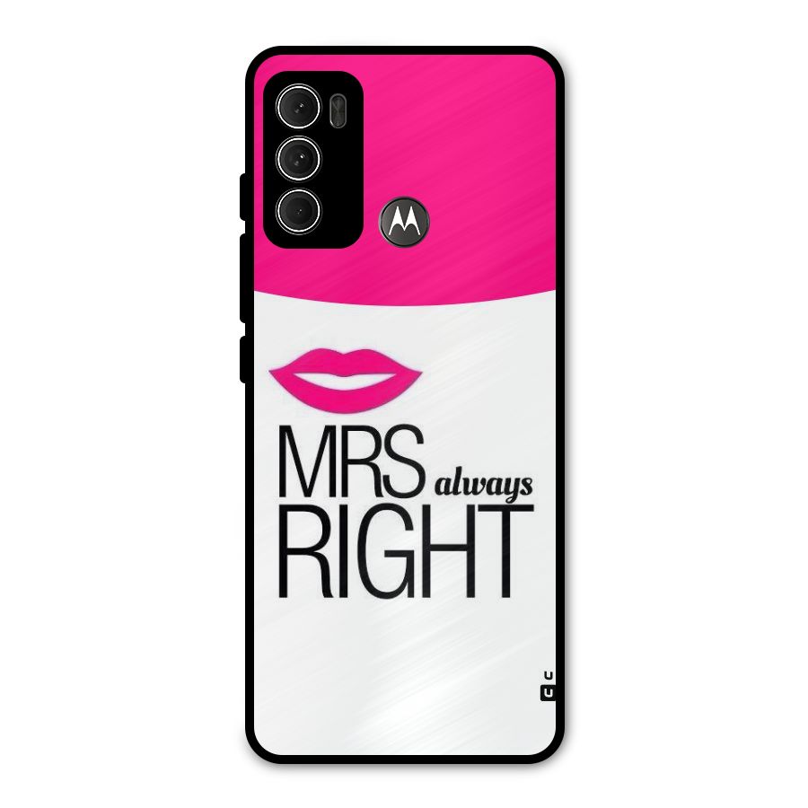 Mrs always right Metal Back Case for Moto G60