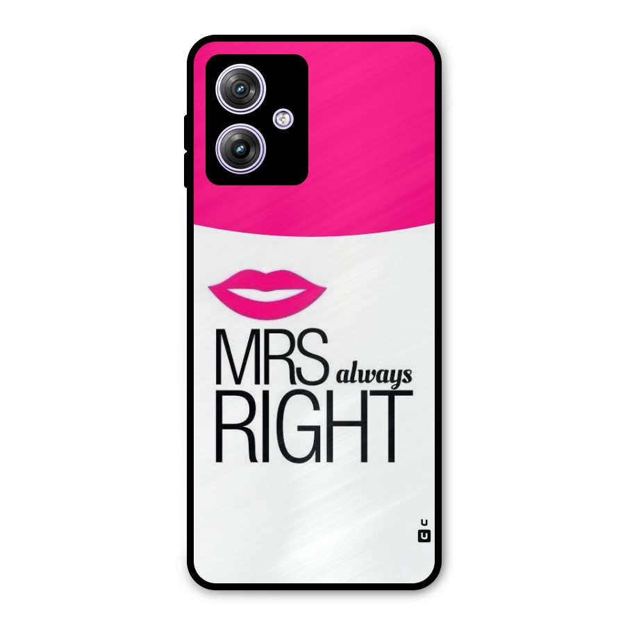 Mrs always right Metal Back Case for Moto G64
