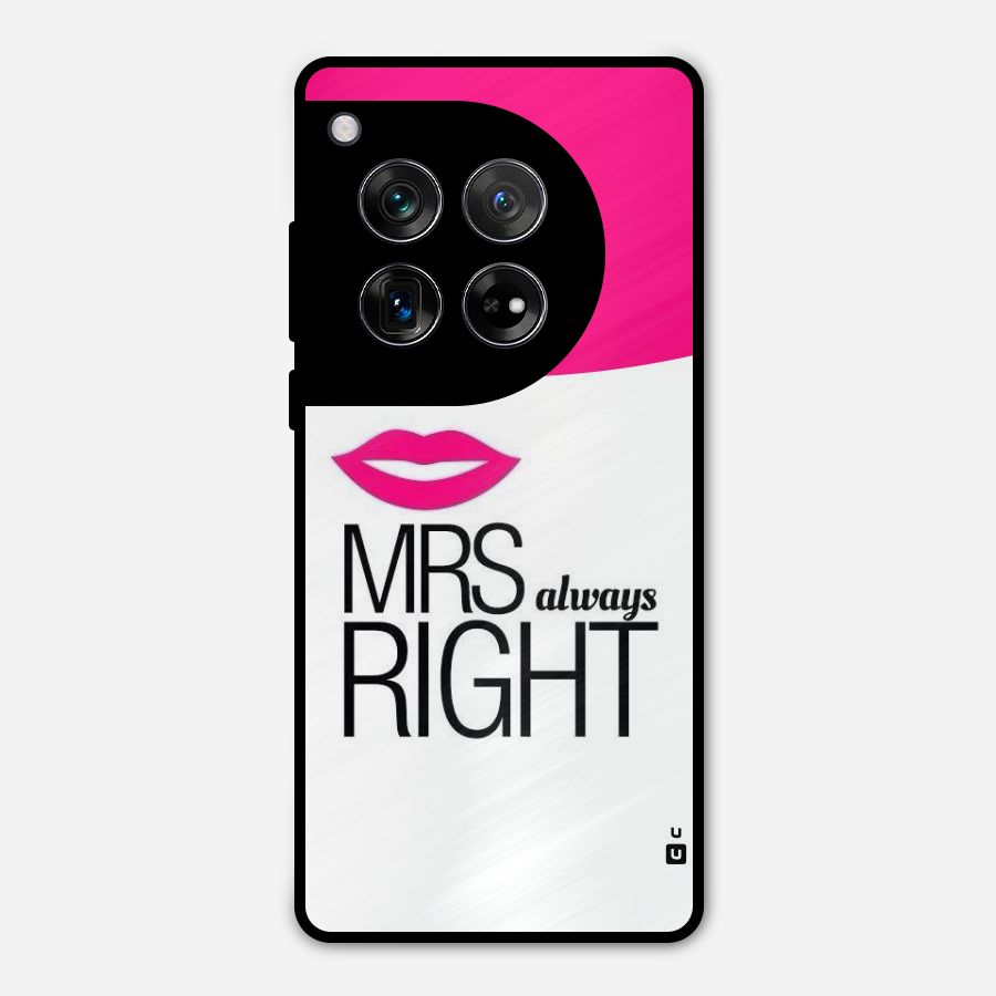 Mrs always right Metal Back Case for OnePlus 12