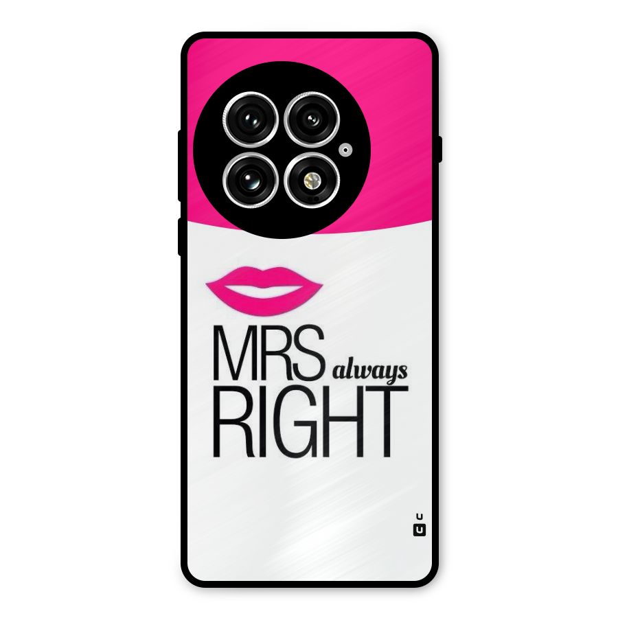 Mrs always right Metal Back Case for OnePlus 13
