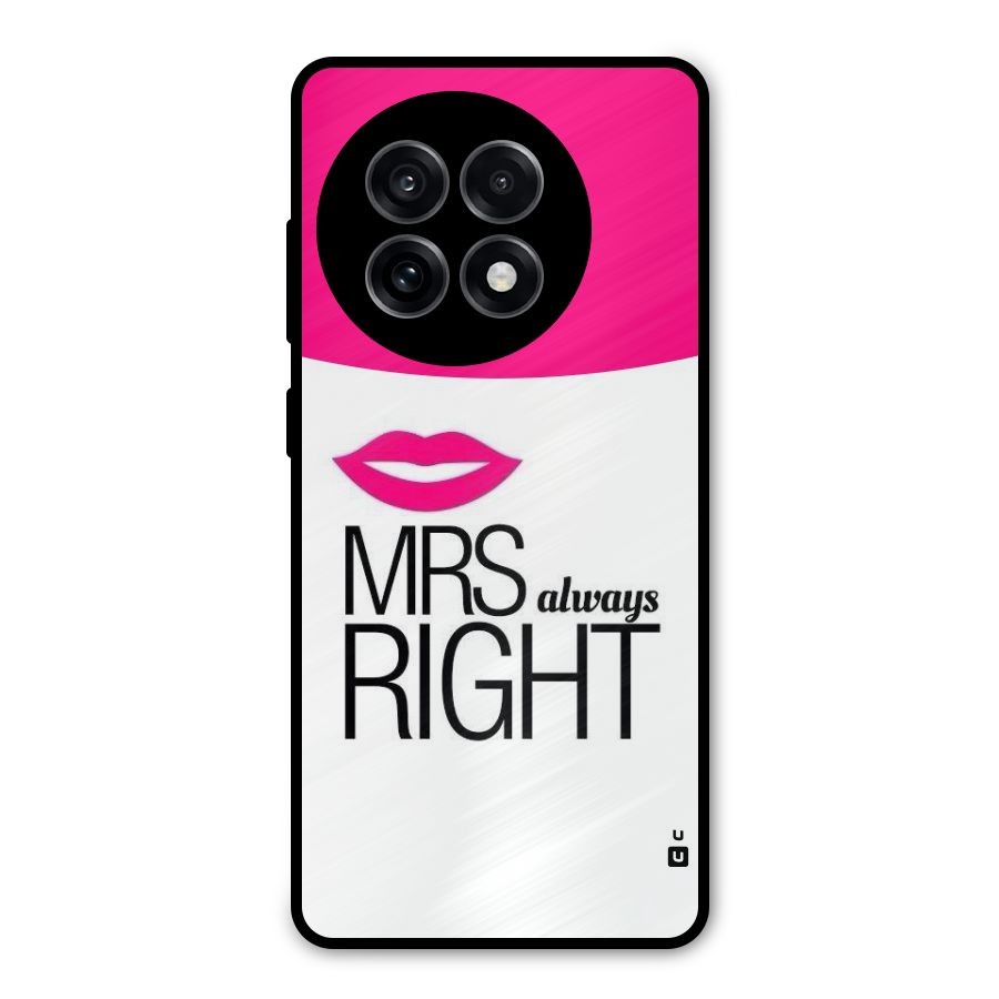 Mrs always right Metal Back Case for OnePlus 13R