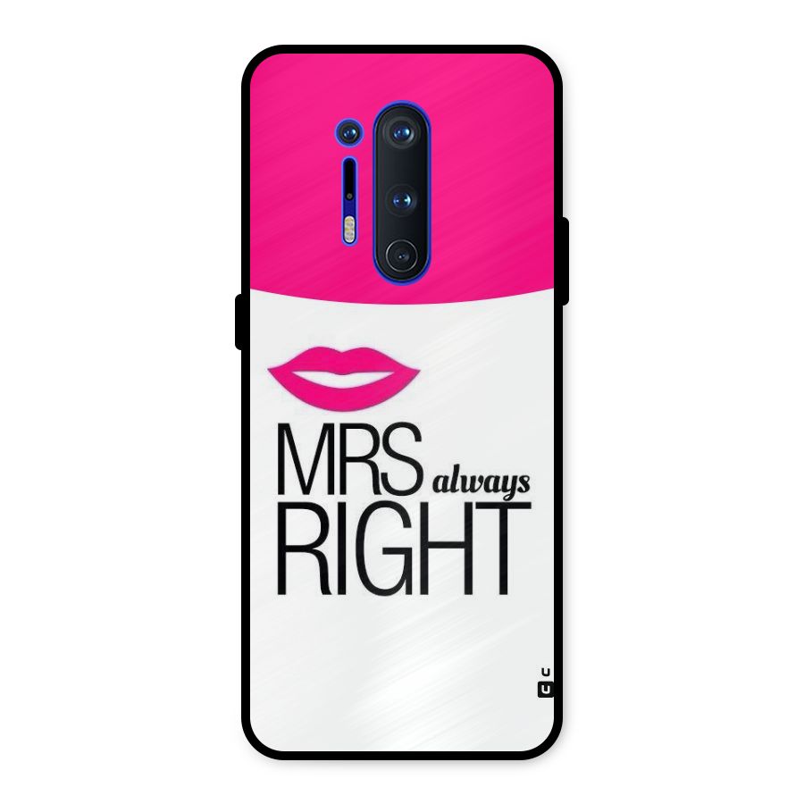 Mrs always right Metal Back Case for OnePlus 8 Pro