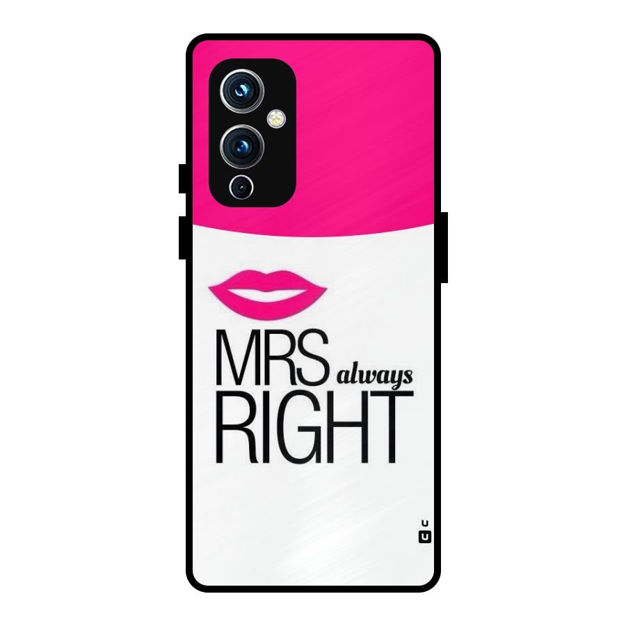 Mrs always right Metal Back Case for OnePlus 9