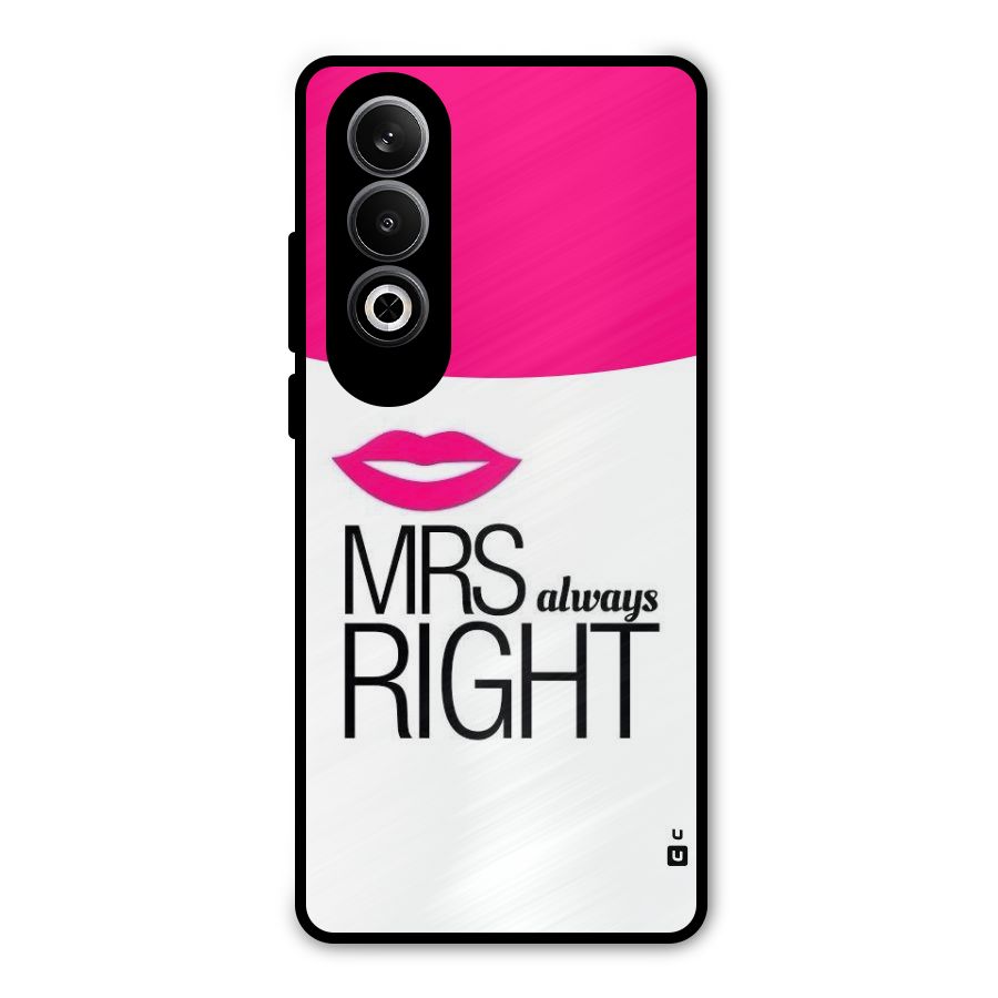 Mrs always right Metal Back Case for OnePlus Nord CE4