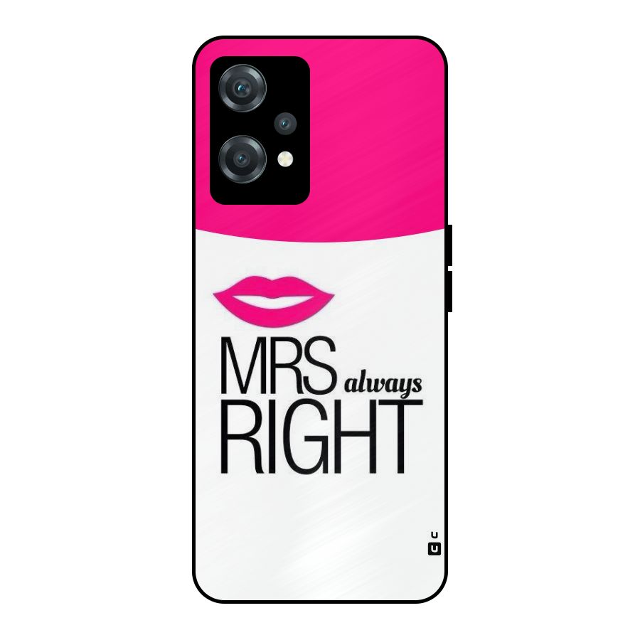 Mrs always right Metal Back Case for OnePlus Nord CE 2 Lite 5G
