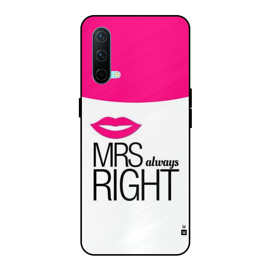 Mrs always right Metal Back Case for OnePlus Nord CE 5G
