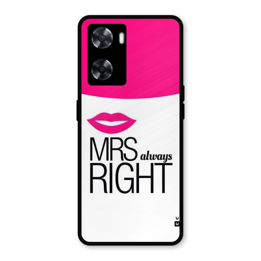 Mrs always right Metal Back Case for Oppo A57 2022
